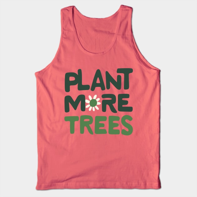 Plant More Trees Tank Top by ravensart